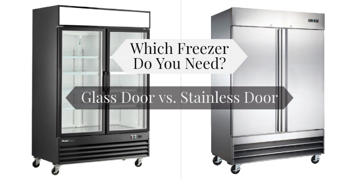 Stainless steel freezer and glass door display freezer comparison for commercial businesses