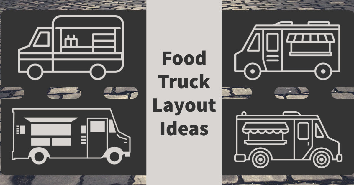 5 Design Layouts for Food Trucks