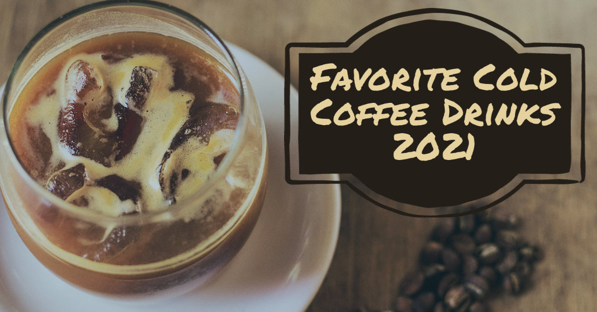 The 10 Most Popular Cold Coffee Drinks for Summer 2021