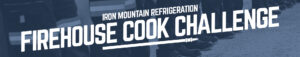 Iron Mountain Refrigeration Firehouse Cook Challenge